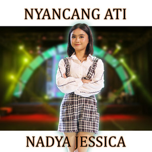 Download Lagu Nadya Jessica - nyancang ati MP3 Download Lagu Nadya Jessica - nyancang ati MP3