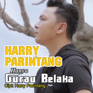 Download Lagu Harry Parintang - Hanya Gurau Belaka MP3 Download Lagu Harry Parintang - Hanya Gurau Belaka MP3