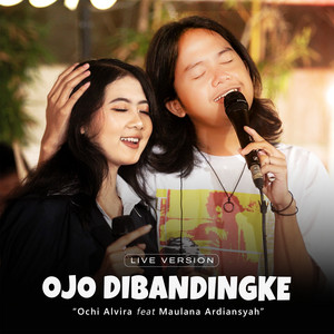 Download Lagu Ochi Alvira, Maulana Ardiansyah - Ojo Dibandingke - Live Version MP3