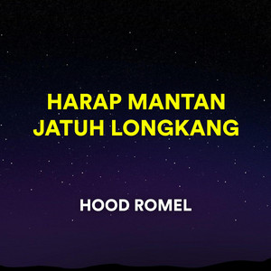 Download Lagu Hood Romel - Harap Mantan Jatuh Longkang MP3 Download Lagu Hood Romel - Harap Mantan Jatuh Longkang MP3