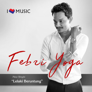 Download Lagu Febri Yoga - Lelaki Beruntung MP3