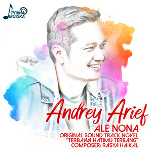 Download Lagu Andrey Arief - Ale Nona (Original Soundtrack Novel Terbawa Hatimu Terbang) MP3 Download Lagu Andrey Arief - Ale Nona (Original Soundtrack Novel Terbawa Hatimu Terbang) MP3