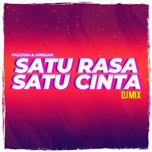 Download Lagu Fauzana, Aprilian - Satu Rasa Satu Cinta (DJ Mix) MP3