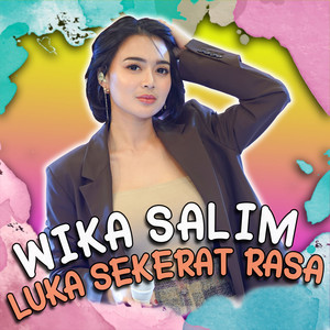 Download Lagu Wika Salim - Luka Sekerat Rasa MP3 Download Lagu Wika Salim - Luka Sekerat Rasa MP3
