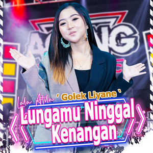 Download Lagu Lala Atila - Lungamu Ninggal Kenangan (Golek Liyane) MP3 Download Lagu Lala Atila - Lungamu Ninggal Kenangan (Golek Liyane) MP3