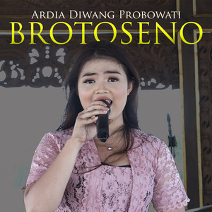 Download Lagu Ardia Diwang Probowati - Brotoseno MP3 Download Lagu Ardia Diwang Probowati - Brotoseno MP3