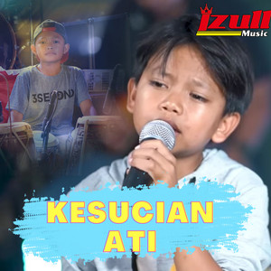 Download Lagu Izull Music, Farel Prayoga - Kesucian Ati MP3 Download Lagu Izull Music, Farel Prayoga - Kesucian Ati MP3