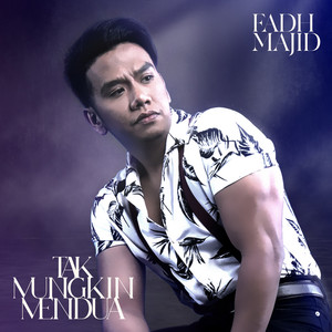 Download Lagu Fadh Majid - Tak Mungkin Mendua MP3 Download Lagu Fadh Majid - Tak Mungkin Mendua MP3