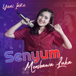 Download Lagu Yeni Inka - Senyum Membawa Luka MP3 Download Lagu Yeni Inka - Senyum Membawa Luka MP3