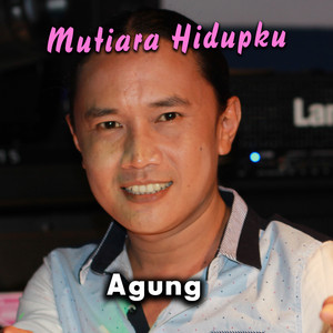 Download Lagu Agung Juanda - Mutiara Hidupku MP3