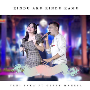 Download Lagu Yeni Inka, Gerry Mahesa - Rindu Aku Rindu Kamu MP3