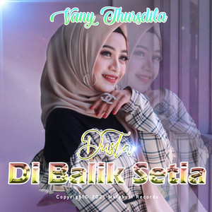 Download Lagu Vany Thursdila - Dusta Di Balik Setia MP3