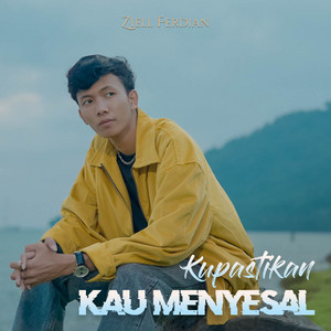 Download Lagu Ziell Ferdian - Kupastikan Kau Menyesal MP3 Download Lagu Ziell Ferdian - Kupastikan Kau Menyesal MP3