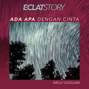 Download Lagu Eclat Story - Ada Apa Dengan Cinta MP3