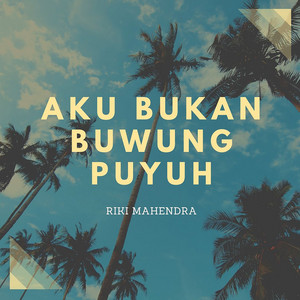 Download Lagu Riki Mahendra - Aku Bukan Buwung Puyuh MP3 Download Lagu Riki Mahendra - Aku Bukan Buwung Puyuh MP3