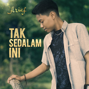 Download Lagu Arief - Tak Sedalam Ini MP3 Download Lagu Arief - Tak Sedalam Ini MP3