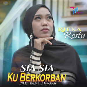 Download Lagu Rheka Restu - Sia Sia Ku Berkorban MP3 Download Lagu Rheka Restu - Sia Sia Ku Berkorban MP3