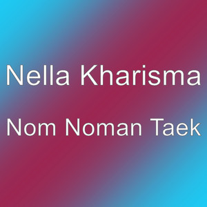Download Lagu Nella Kharisma - Nom Noman Taek MP3 Download Lagu Nella Kharisma - Nom Noman Taek MP3