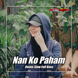 Download Lagu DJ LIMA ENAM - NAN KO PAHAM SLOW FULL BASS MP3