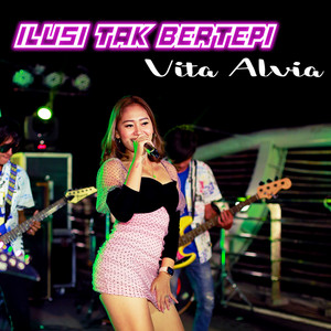 Download Lagu Vita Alvia - Ilusi Tak Bertepi MP3 Download Lagu Vita Alvia - Ilusi Tak Bertepi MP3