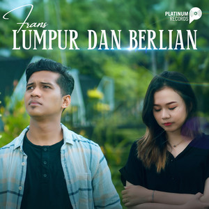 Download Lagu Frans - Lumpur Dan Berlian MP3 Download Lagu Frans - Lumpur Dan Berlian MP3