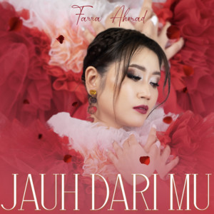 Download Lagu Farra Ahmad - Jauh Dari Mu MP3