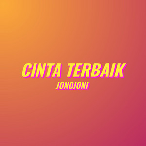Download Lagu Jono Joni - Cinta Terbaik MP3