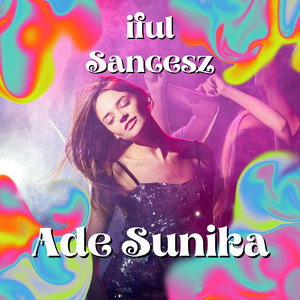 Download Lagu Iful Sancesz - Ade Sunika MP3