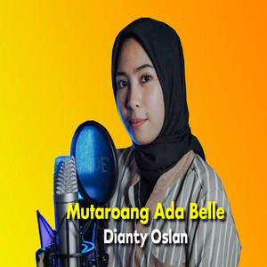 Download Lagu Dianty Oslan - Mutaroang Ada Belle MP3 Download Lagu Dianty Oslan - Mutaroang Ada Belle MP3