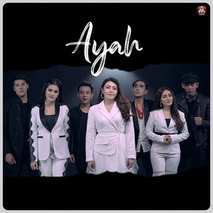 Download Lagu Via Vallen, dyrga, Chevra, ave, Jovan, Maisaka, anita kaif - Ayah MP3