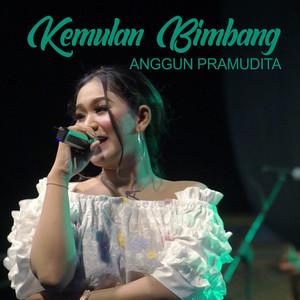 Download Lagu Anggun Pramudita - Kemulan Bimbang MP3