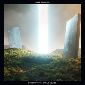 Download Lagu Rival, Cadmium, Natalie Holmes - Doubt You MP3