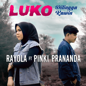 Download Lagu Rayola, Pinki Prananda - Luko Ditingga Kawin MP3 Download Lagu Rayola, Pinki Prananda - Luko Ditingga Kawin MP3