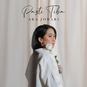 Download Lagu Ara Johari - Pasti Tiba MP3 Download Lagu Ara Johari - Pasti Tiba MP3