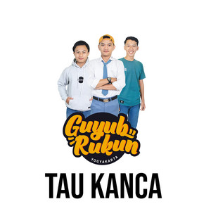 Download Lagu Guyub Rukun - Tau Kanca MP3 Download Lagu Guyub Rukun - Tau Kanca MP3