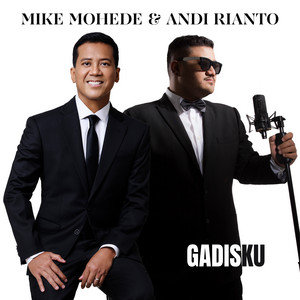 Download Lagu Mike Mohede, Andi Rianto - Gadisku MP3 Download Lagu Mike Mohede, Andi Rianto - Gadisku MP3