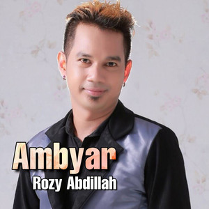 Download Lagu Rozy Abdillah - Ambyar MP3 Download Lagu Rozy Abdillah - Ambyar MP3