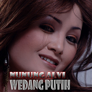 Download Lagu Nunung Alvi - Wedang Putih MP3 Download Lagu Nunung Alvi - Wedang Putih MP3