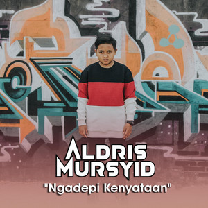 Download Lagu Aldris Mursyid - Ngadepi Kenyataan MP3
