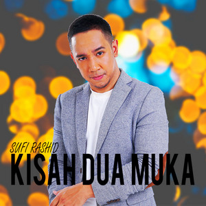 Download Lagu Sufi Rashid - Kisah Dua Muka MP3