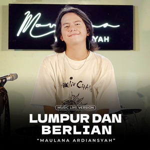 Download Lagu Maulana Ardiansyah - Lumpur Dan Berlian MP3 Download Lagu Maulana Ardiansyah - Lumpur Dan Berlian MP3