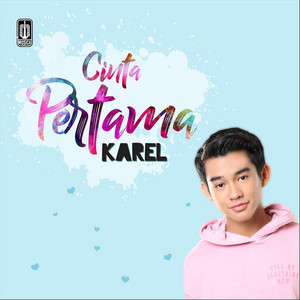 Download Lagu Karel - Cinta Pertama MP3 Download Lagu Karel - Cinta Pertama MP3