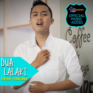 Download Lagu Hasan Shantana - Dua Lalaki MP3 Download Lagu Hasan Shantana - Dua Lalaki MP3