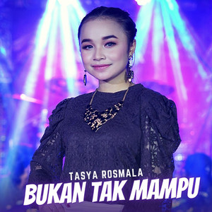 Download Lagu Tasya Rosmala - Bukan Tak Mampu MP3 Download Lagu Tasya Rosmala - Bukan Tak Mampu MP3