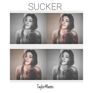 Download Lagu Taylor Manns - Sucker MP3 Download Lagu Taylor Manns - Sucker MP3