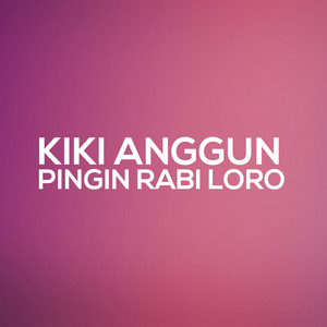 Download Lagu Kiki Anggun - Welas Tapi Sing Demen MP3