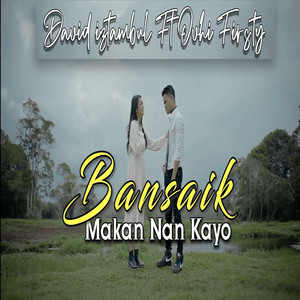 Download Lagu David Iztambul, Ovhi Firsty - Bansaik Makan Nan Kayo MP3 Download Lagu David Iztambul, Ovhi Firsty - Bansaik Makan Nan Kayo MP3