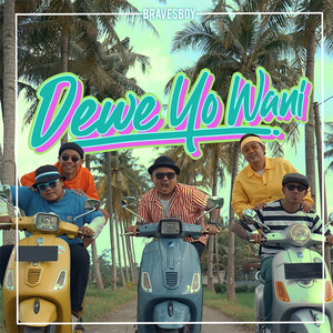 Download Lagu Bravesboy - Dewe Yo Wani MP3 Download Lagu Bravesboy - Dewe Yo Wani MP3
