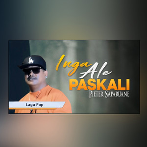 Download Lagu Pieter Saparuane - Inga Ale Paskali MP3 Download Lagu Pieter Saparuane - Inga Ale Paskali MP3