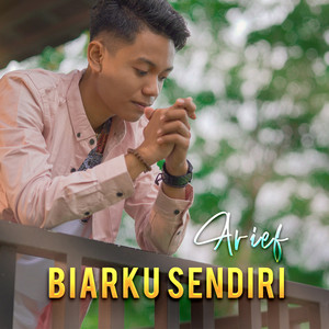 Download Lagu Arief - Biarku Sendiri MP3 Download Lagu Arief - Biarku Sendiri MP3